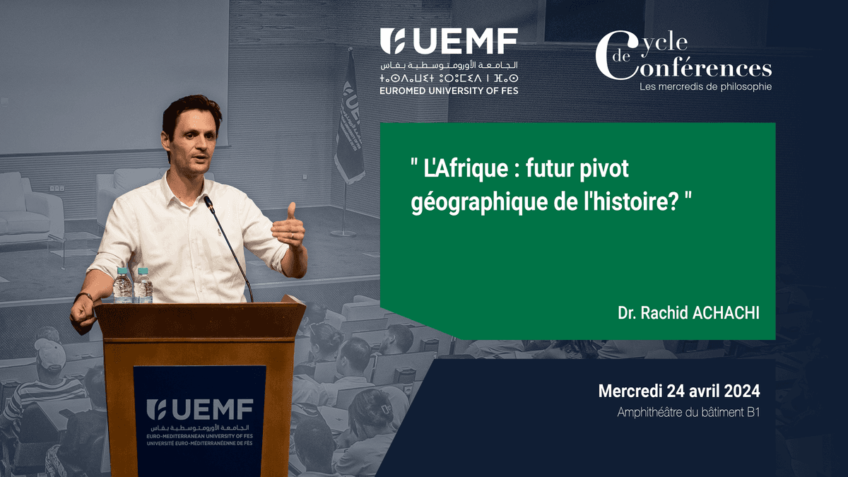 « L’Afrique : futur pivot géographique de l’histoire ? » Conférence de Dr. Rachid ACHACHI