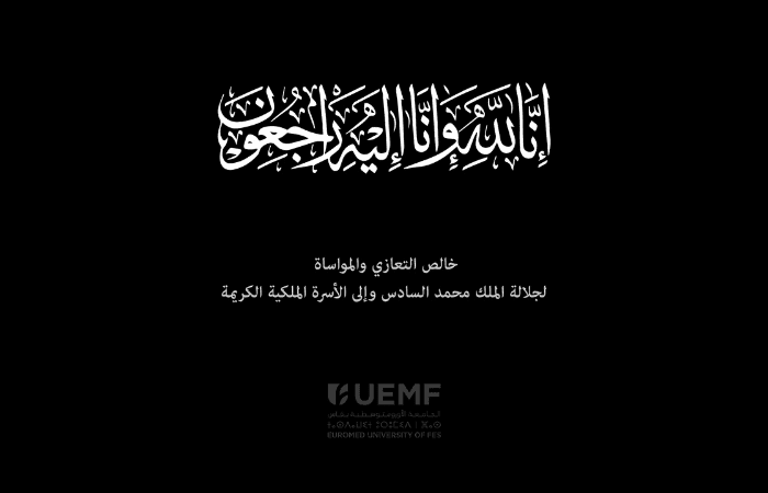 Condoléances de l'Université Euromed de Fès à Sa Majesté le Roi Mohammed VI